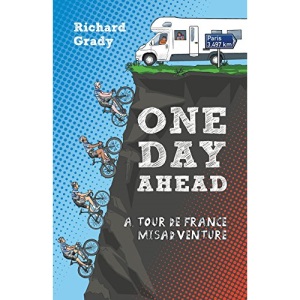 One Day Ahead: A Tour de France Misadventure