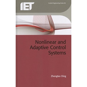 Nonlinear and Adaptive Control Systems (Control Engineering) (Control, Robotics and Sensors)