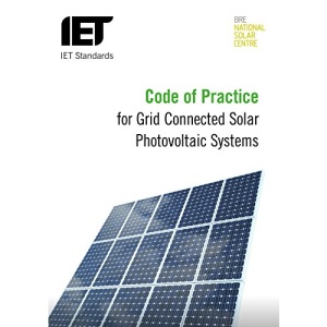 Code of Practice for Grid-connected Solar Photovoltaic Systems: Design, specification, installation, commissioning, operation and maintenance (IET Codes and Guidance)