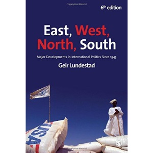 East, West, North, South: Major Developments in International Politics Since 1945