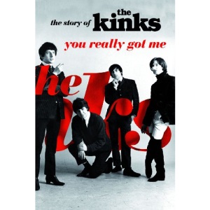 You Really Got Me: The Story of The Kinks