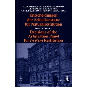 Decisions of the Arbitral Panel for In Rem Restitution: v. 2 (Decisions of the Arbitration Panel for In Rem Restitution)