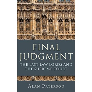 Final Judgment: The Last Law Lords and the Supreme Court