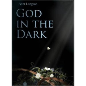 God in the Dark: Rebuilding Faith When Bad Stuff Happens