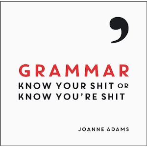 Grammar: Know Your Shit or Know You're Shit
