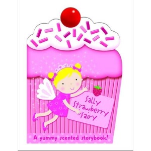 Sally the Strawberry Fairy: My Scented Chunky Storybook (Cupcake Chunkies)
