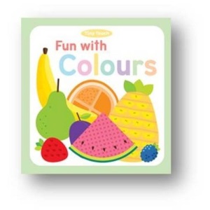 Tiny Touch Fun with Colours (Tiny Touch Boards)