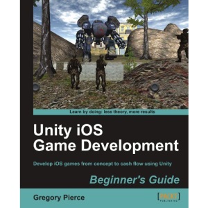 Unity iOS Game Development Beginner's Guide