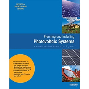 Planning and Installing Photovoltaic Systems: A Guide for Installers, Architects and Engineers