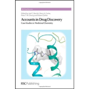 Accounts in Drug Discovery: Case Studies in Medicinal Chemistry (RSC Drug Discovery)