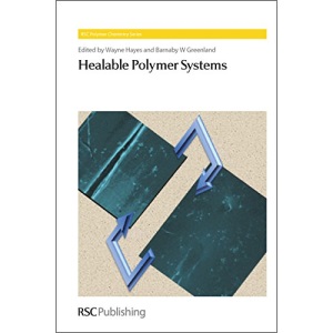 Healable Polymer Systems (RSC Polymer Chemistry Series): Volume 5