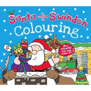 Santa Is Coming to Swindon Colouring Book (Santa Colouring Book)