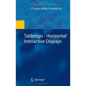 Tabletops - Horizontal Interactive Displays (Human-Computer Interaction Series)