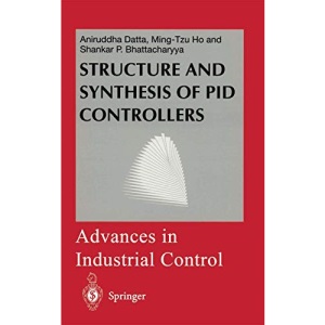 Structure And Synthesis Of Pid Controllers (Advances In Industrial Control)