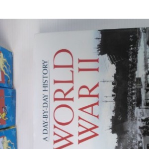 World War II: A Day-by-Day History
