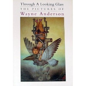 Through a Looking Glass: Pictures of Wayne Anderson