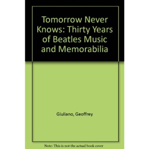 Tomorrow Never Knows: Thirty Years of Beatles Music and Memorabilia