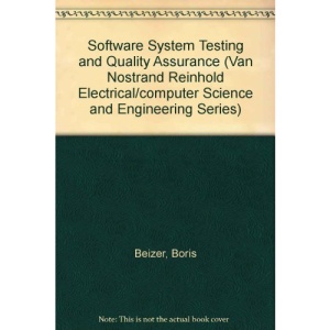 Software System Testing and Quality Assurance (Van Nostrand Reinhold Electrical/computer Science and Engineering Series)