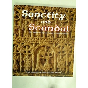 Sanctity and Scandal: Medieval Religious Houses of Nottinghamshire