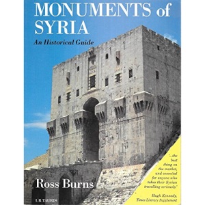 MONUMENTS OF SYRIA: AN HISTORICAL GUIDE