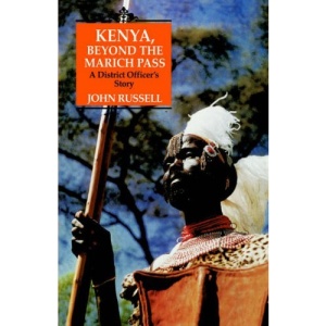 Kenya, Beyond the Marich Pass: A District Officer's Story