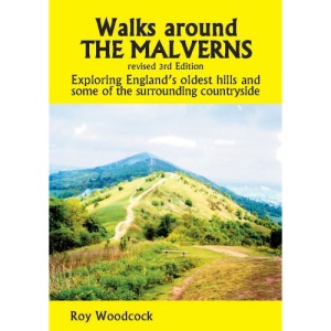 Walks around the Malverns: Exploring England's Oldest Hills and Some of the Surrounding Countryside