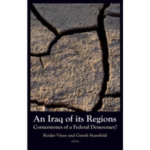 An Iraq of Its Regions: Cornerstones of a Federal Democracy?