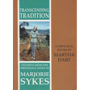 Transcending Tradition: Excerpts from the Writings and Talks of Marjorie Sykes