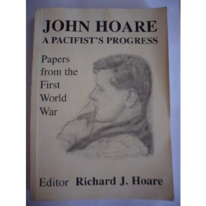 John Hoare: A Pacifist's Progress - Papers from the First World War