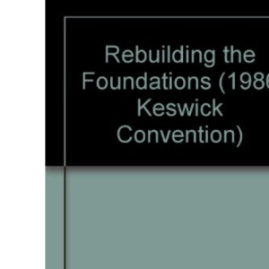 Rebuilding the Foundations (1986 Keswick Convention)