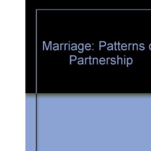 Marriage: Patterns of Partnership