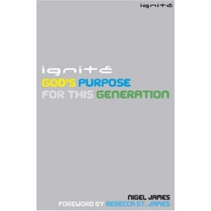 Ignite: God's Purpose for This Generation