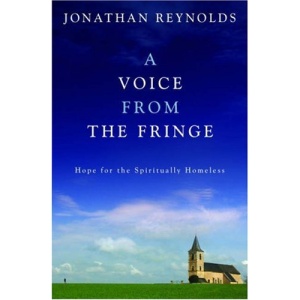 A Voice from the Fringe: Hope for the Spiritually Homeless