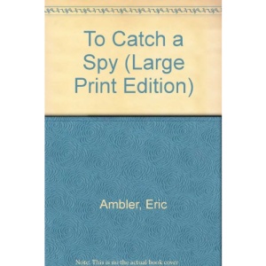 To Catch a Spy (Large Print Edition)