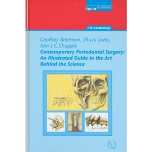 Contemporary Peridontal Surgery: An Illustrated Guide to the Art Behind the Science (Quintessentials of Dental Practice)