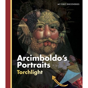 Arcimboldo's Portraits (My First Discoveries) (My First Discoveries/Torchlight)