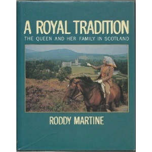 Royal Tradition: Queen, Her Family and Scotland