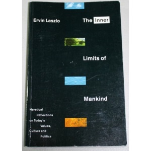 The Inner Limits of Mankind: Heretical Reflections on Today's Values, Culture and Politics