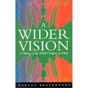 A Wider Vision: A History of the World Congress of Faiths