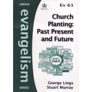 Church Planting: Past, Present and Future (Evangelism)