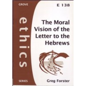 The Moral Vision of the Letter to the Hebrews (Ethics S.)