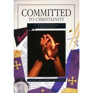 Committed to Christianity: Pentecostal Community (Faith & Commitment)