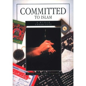 Committed to Islam: Muslim Community (Faith & Commitment)