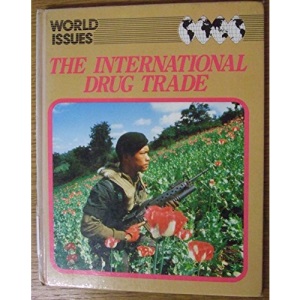 The International Drugs Trade (World Issues)