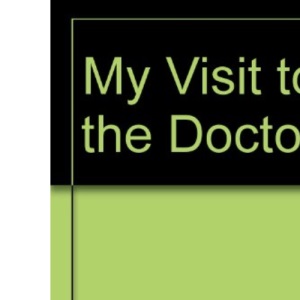 Say Aah! - My First Visit To The Doctor: 21 (New Experiences)