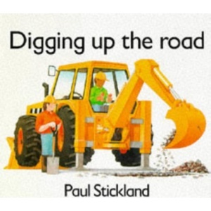 Digging Up the Road (Board Books - Strickland)
