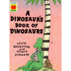 A Dinosaur's Book Of Dinoasaurs (New)