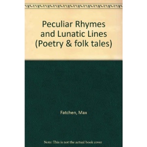 Peculiar Rhymes and Lunatic Lines (Poetry & folk tales)
