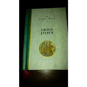 The Little Book of Iron John (Little Books)