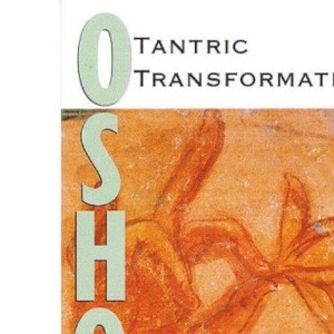 Tantric Transformation: Further Discourses on the Royal Song of Saraha